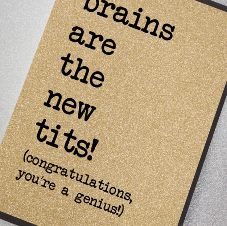 Brains are the New Tits