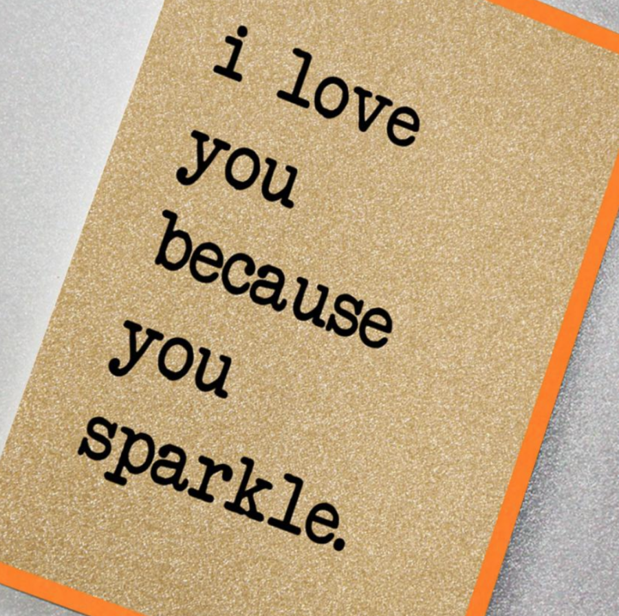 I Love You Because You Sparkle