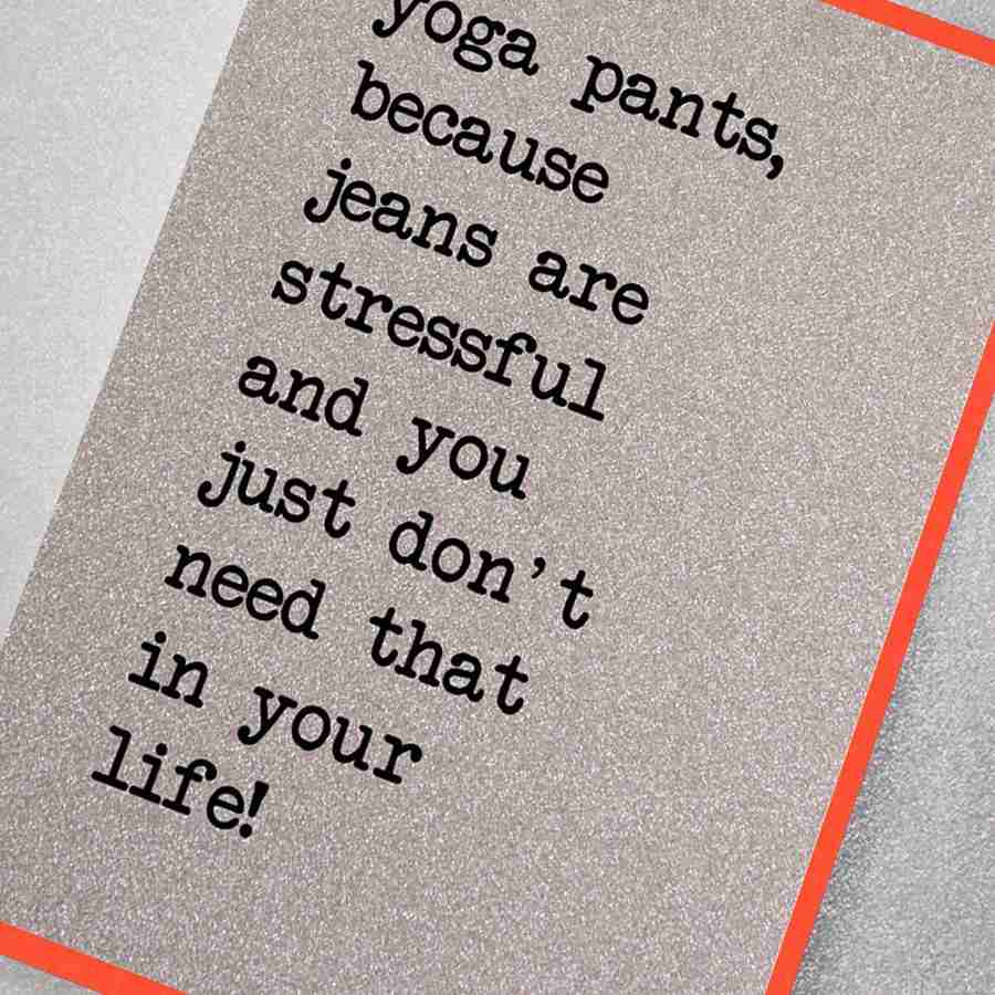 Yoga Pants… Jeans Are Stressful