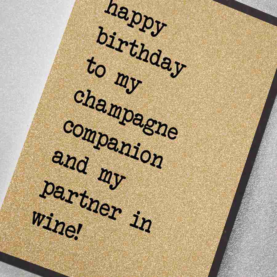 Happy Birthday to My Champagne Companion…