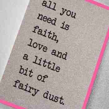 All you need is Faith, love and little bit of fairy dust