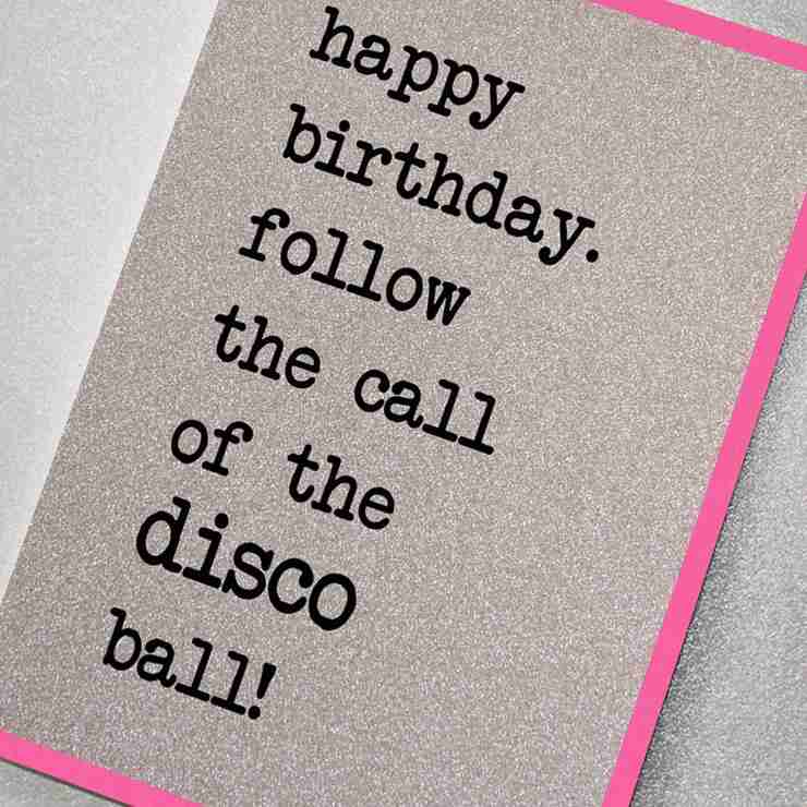 Happy Birthday, Follow the Call of the Disco Ball