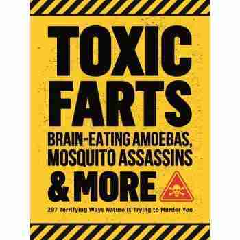 Toxic Farts, Brain-Eating Amoebas, Mosquito Assassins & More – book